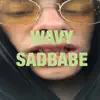 SADBABE - Wavy - Single